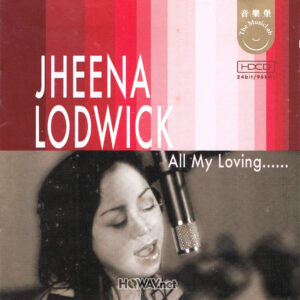 Jheena Lodwick 珍納 – All My Loving...... (HDCD 24 Bit) (WAV/24/44.1/821MB)