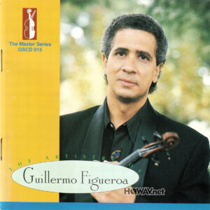 Guillermo Figueroa - The Artistry of Guillermo Figueroa ( Golden String 金絃天碟 GOLD CD 金碟 ) (WAV/16/44.1/683MB)