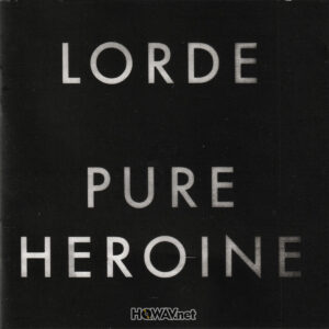 【FREE ENJOY 免费分享】Lorde – Pure Heroine (US First Press 美版 首版) (WAV/16/44.1/377MB)